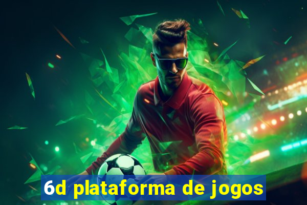 6d plataforma de jogos