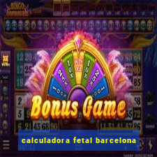 calculadora fetal barcelona