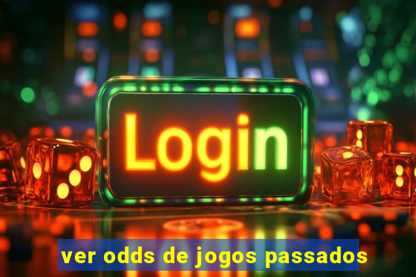 ver odds de jogos passados