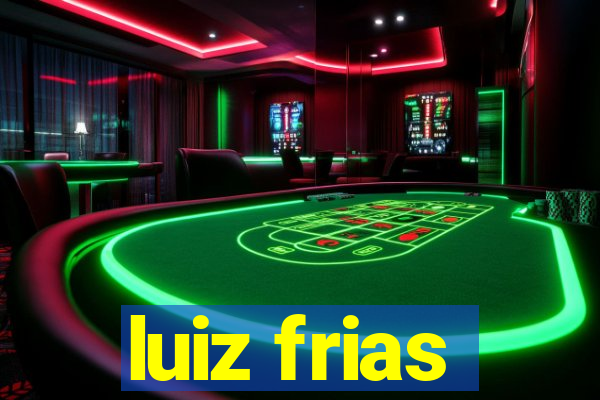 luiz frias