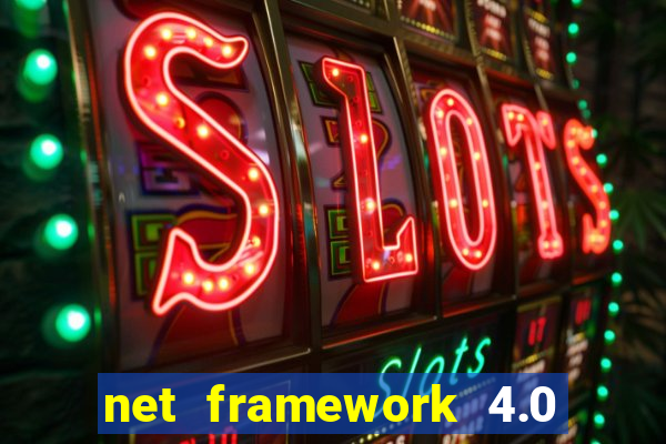 net framework 4.0 v 30319