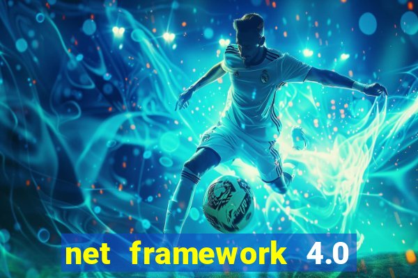 net framework 4.0 v 30319