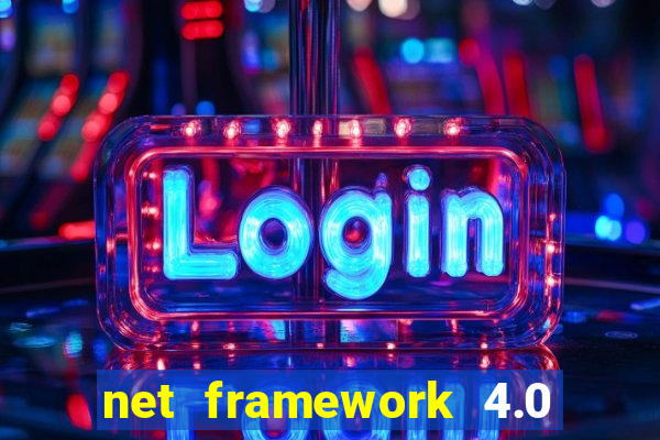 net framework 4.0 v 30319