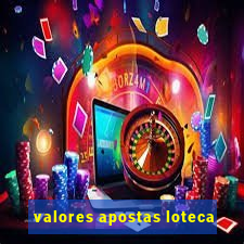 valores apostas loteca