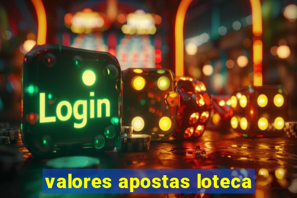 valores apostas loteca