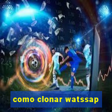 como clonar watssap