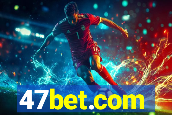 47bet.com