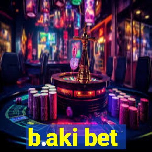 b.aki bet