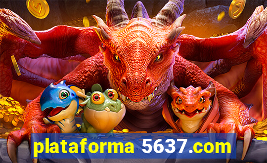 plataforma 5637.com