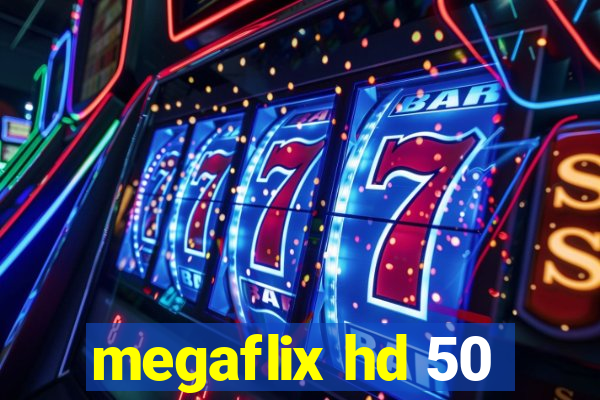 megaflix hd 50