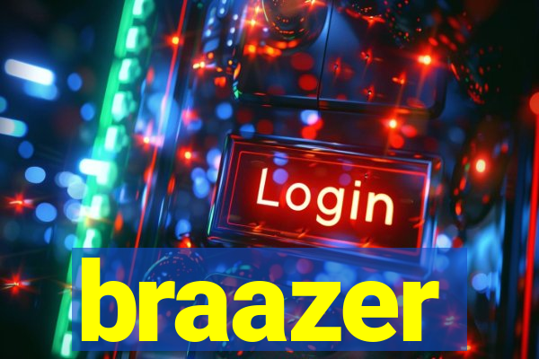 braazer