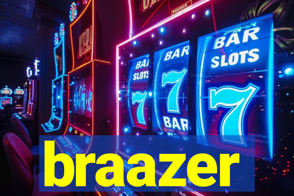 braazer