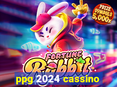 ppg 2024 cassino