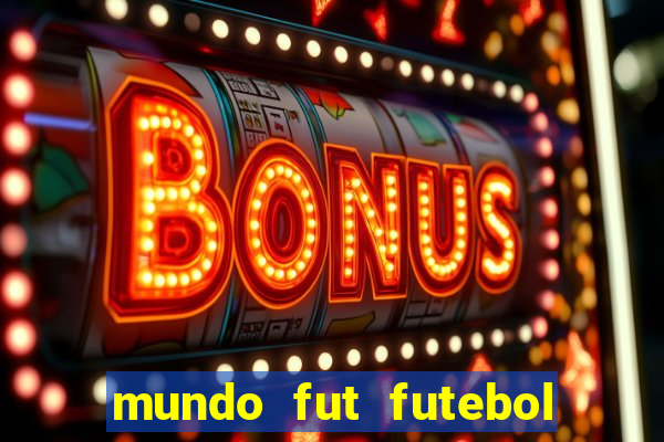 mundo fut futebol ao vivo