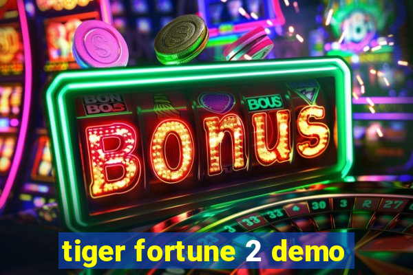 tiger fortune 2 demo