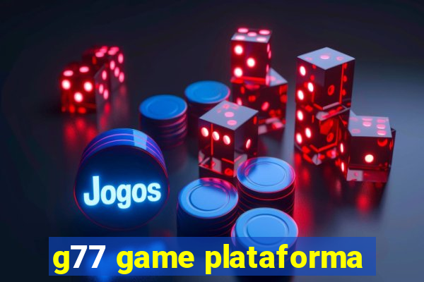 g77 game plataforma