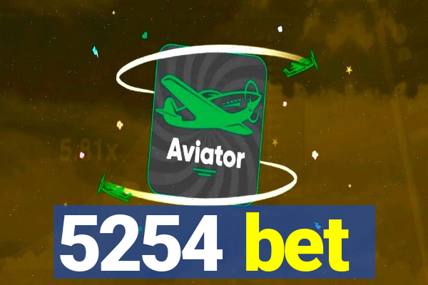 5254 bet