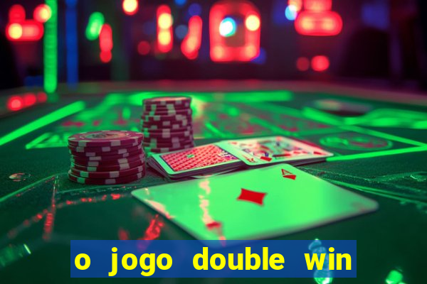 o jogo double win paga mesmo