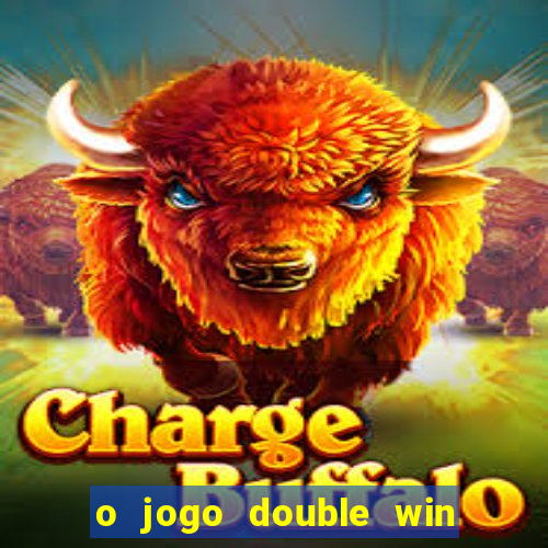 o jogo double win paga mesmo