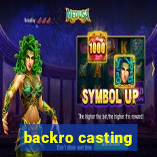 backro casting