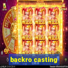 backro casting