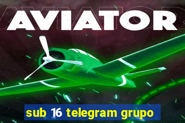 sub 16 telegram grupo