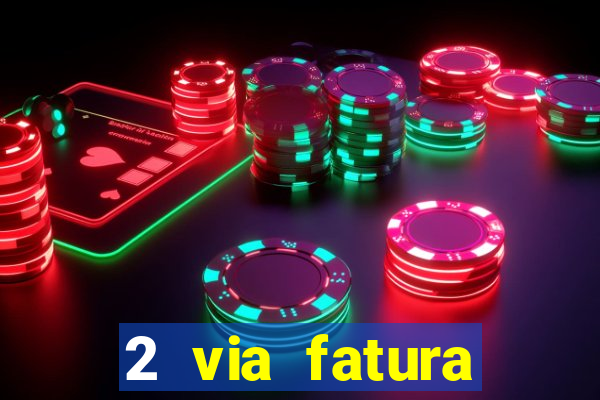 2 via fatura bradescard visa