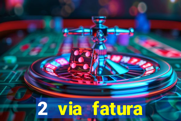 2 via fatura bradescard visa