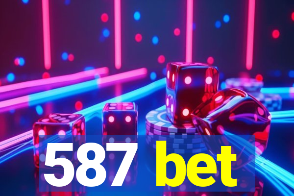 587 bet