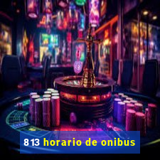 813 horario de onibus