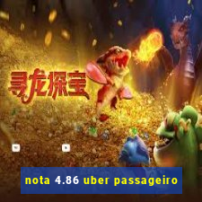 nota 4.86 uber passageiro