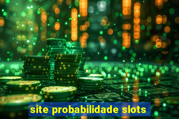 site probabilidade slots