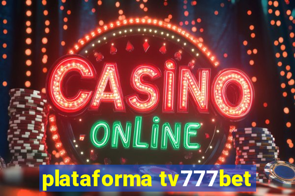 plataforma tv777bet