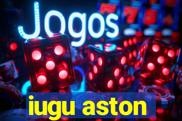 iugu aston