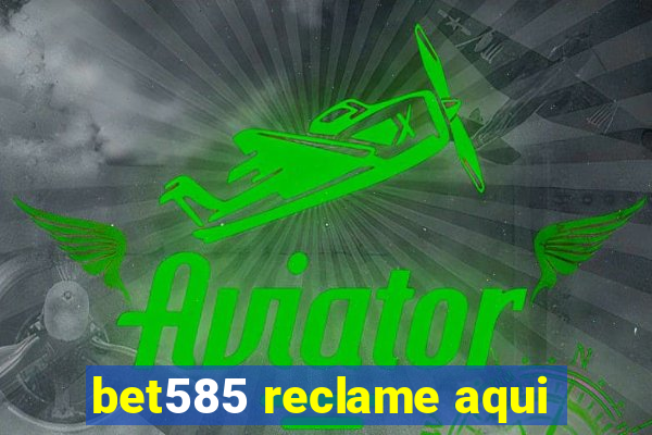 bet585 reclame aqui