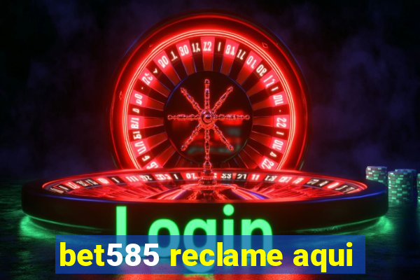 bet585 reclame aqui