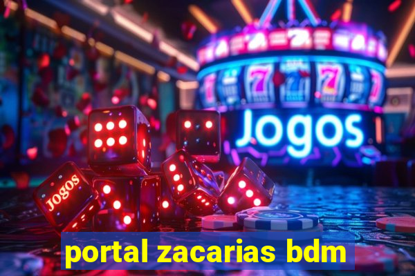 portal zacarias bdm