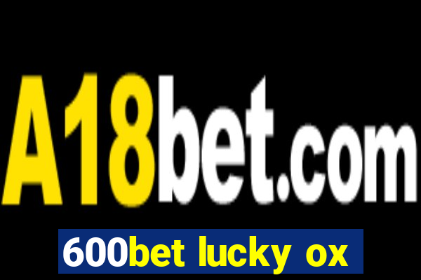 600bet lucky ox