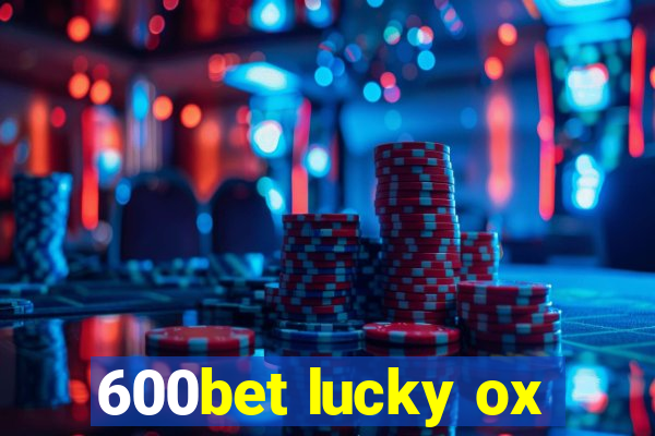 600bet lucky ox