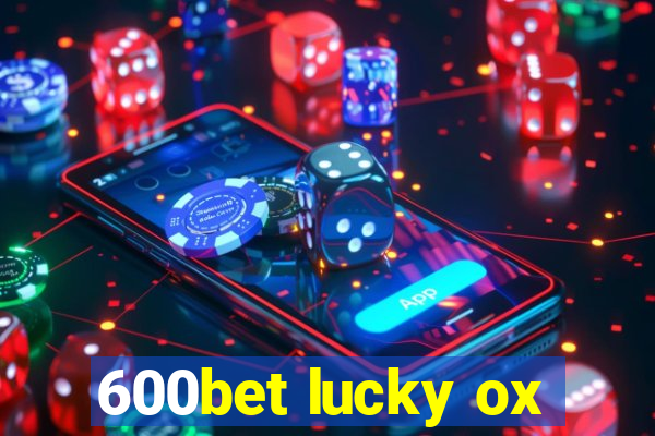 600bet lucky ox