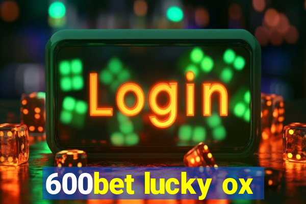 600bet lucky ox