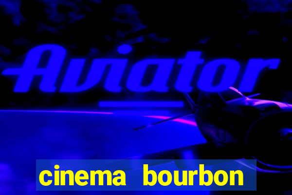 cinema bourbon ipiranga filmes em cartaz