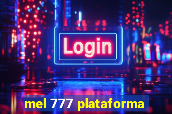 mel 777 plataforma