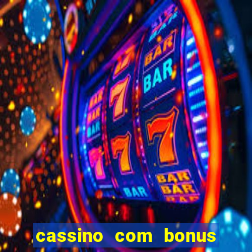 cassino com bonus no cadastro sem deposito