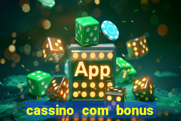 cassino com bonus no cadastro sem deposito