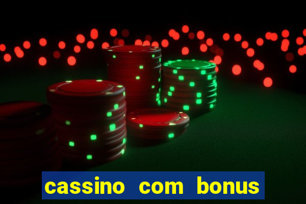 cassino com bonus no cadastro sem deposito