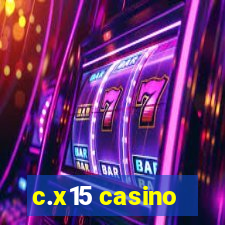 c.x15 casino