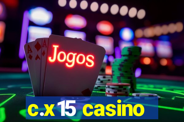 c.x15 casino