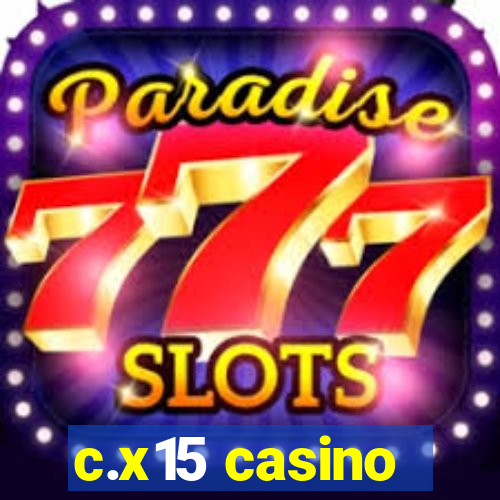 c.x15 casino