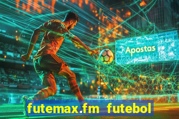 futemax.fm futebol ao vivo